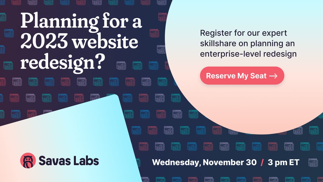 Savas Skillshare: Planning an Enterprise-Level Website Redesign